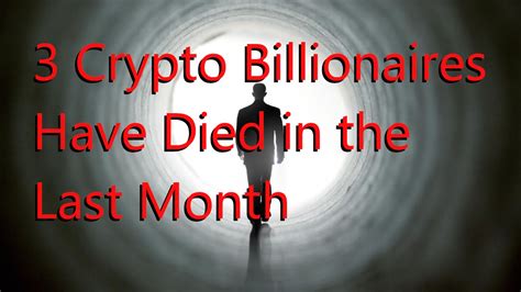 How Many Crypto Billionaires Have Died