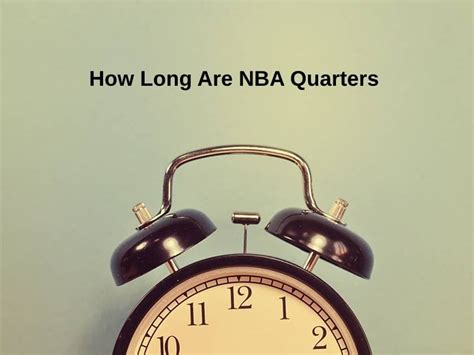 Game Time Galore: Unlocking the Secret of How Many Minutes in an NBA Quarter