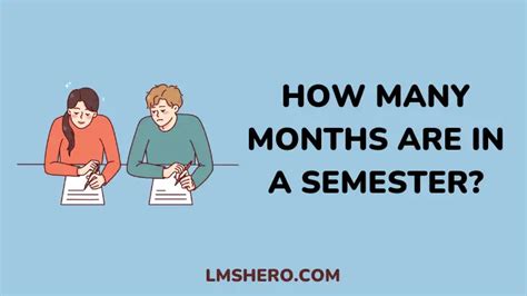 Unraveling the Mystery: Discover How Many Months Are in a Semester!