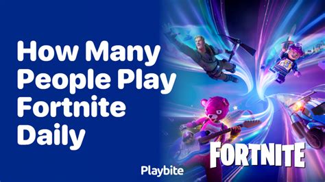How Many People Play Fortnite Daily