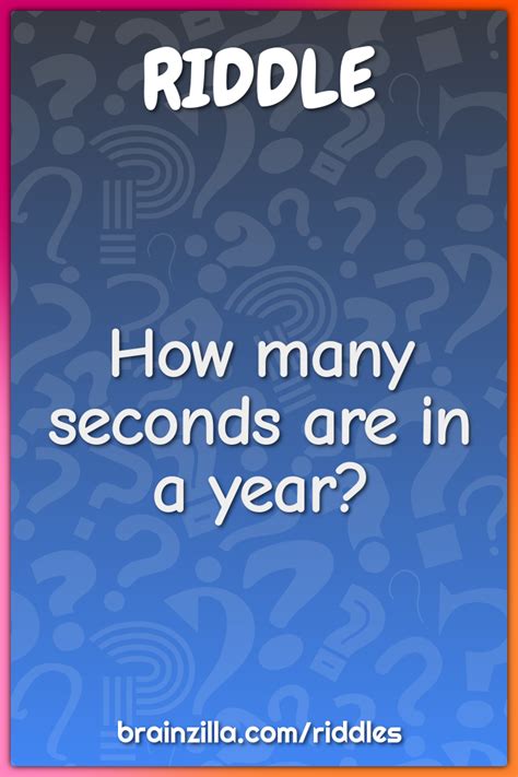 How Many Seconds Are There In A Year Riddle Quiz