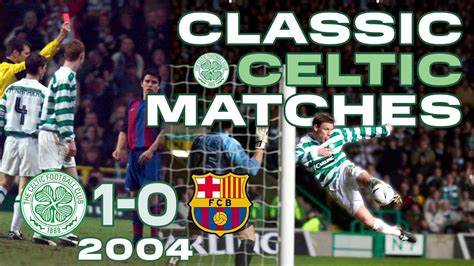 Celtic vs Barcelona: A Look at the Records of How Many Times Celtic Has Defeated the Spanish Giants