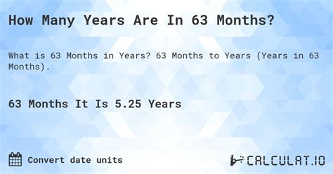 Unraveling the Mystery: Discover How Long 63 Months Translates to in Years!