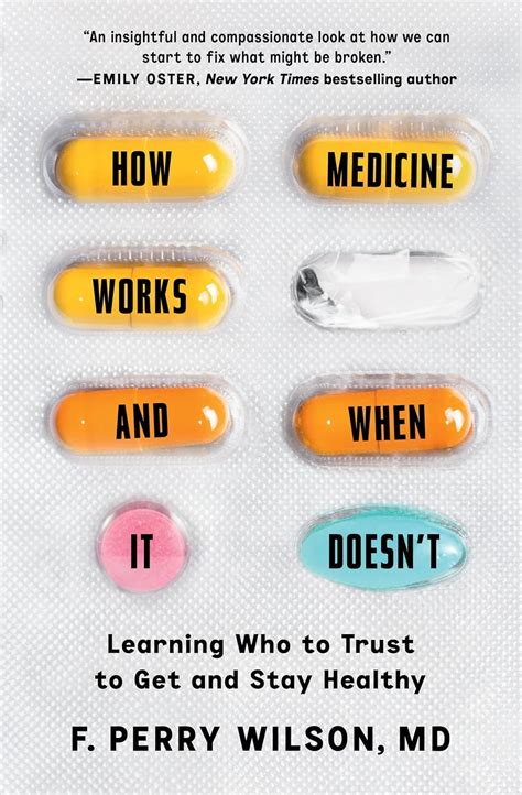 How Medicine Works And When It Doesn't: Learning Who To Trust To Get And Stay Healthy