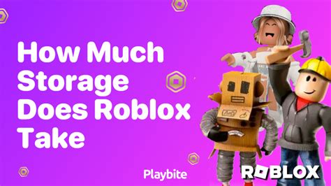 How Much Storage Does Roblox Take Up | Lappy Time