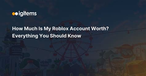 How Much is My Roblox Account Worth and Can You Maximize it\'s 