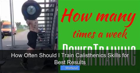 How Often Do Calisthenics Athletes Train