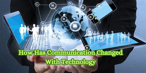 How Technology is Transforming the Way We Communicate