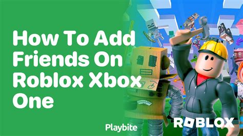 How To Add Friends On Roblox Xbox One: Step By Step Processor 