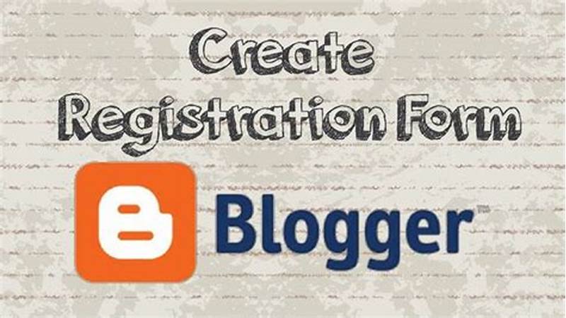How To Add Registration Form In Blogger