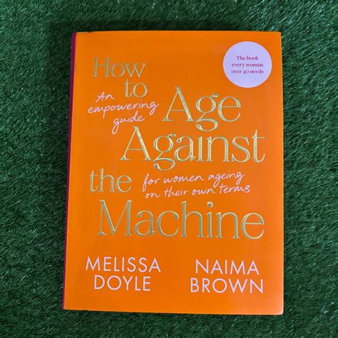How To Age Against The Machine: An Empowering Guide For Women Ageing On Their Own Terms