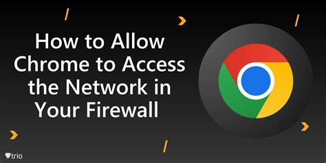 How To Allow Chrome To Access Network In Firewall