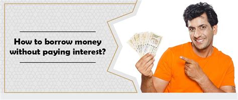 How To Borrow Money Without Paying Interest