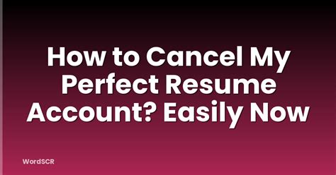 How To Cancel My Perfect Resume
