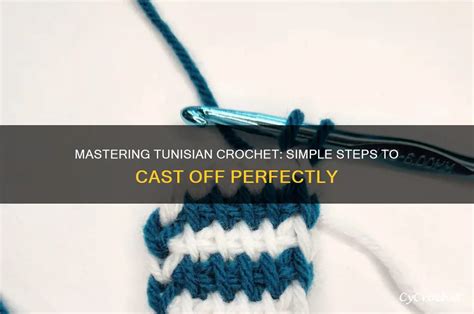 How To Cast Off Tunisian Crochet