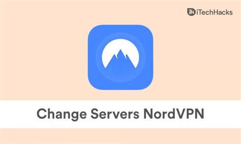 How To Change Servers Using NordVPN On Android/IOS