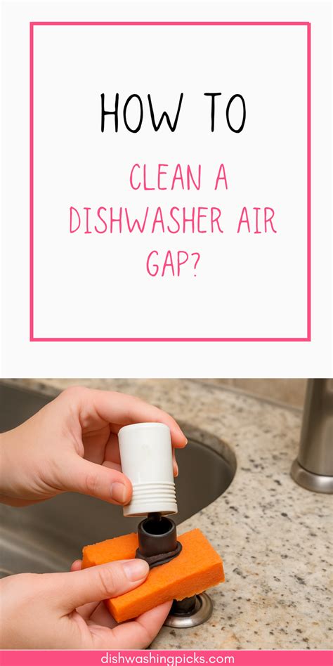 How To Clean A Dishwasher Air Gap