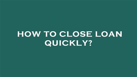 How To Close Loans