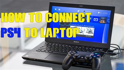 How To Connect PS4 to Laptop through Remote Play