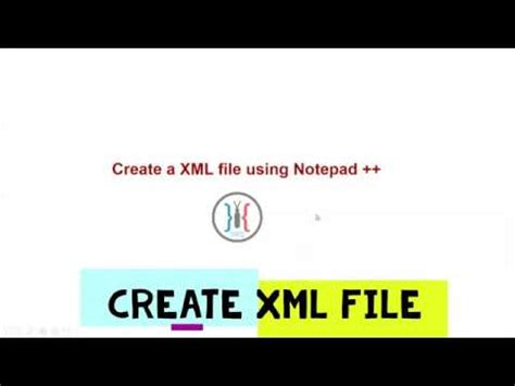 How To Create XML File With Notepad