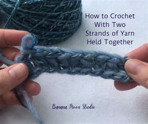 How To Crochet With 2 Strands Of Yarn