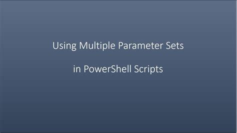 How To Define One PowerShell Parameter In Multiple Parameter Sets