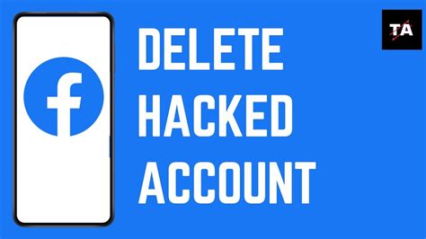 Secure Your Account: Step-by-Step Guide on How to Permanently Delete a Hacked Facebook Account