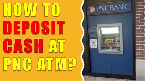 How To Deposit Cash At Pnc Atm