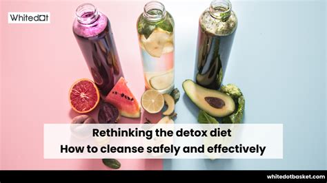 How To Detox Your Body Safely And Effectively