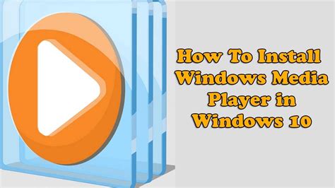 How To Download &amp; Install Windows Media Player 12