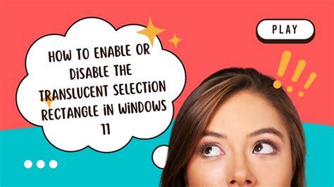 How To Enable the Translucent Selection Rectangle in Windows