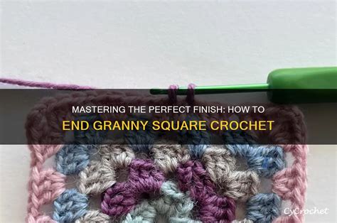 How To End A Crochet Square