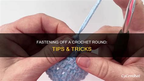 How To Fasten Off Crochet Round