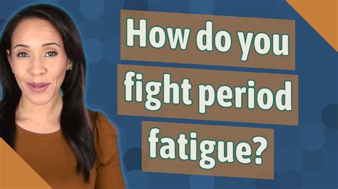 How To Fight Period Fatigue