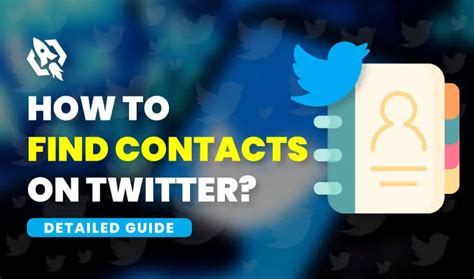 Unveiling Twitter's Hidden Gems: Mastering the Art of Finding Contacts on the Social Media Platform