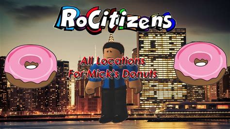 How To Find Mick\'s Donuts In Rocitizens Roblox