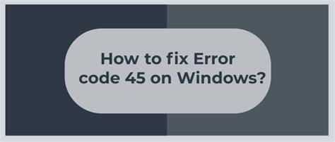How To Fix Error Code 45 on Your Disk Partition