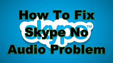 How To Fix No Sound on Skype