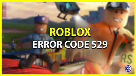 How To Fix Roblox Error Code 529 [2023] - Gamer Tweak