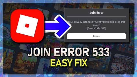 How To Fix Roblox Error Code 533 - Your Privacy Settings Prevent 