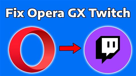 How To Fix Twitch Not Working on Opera GX