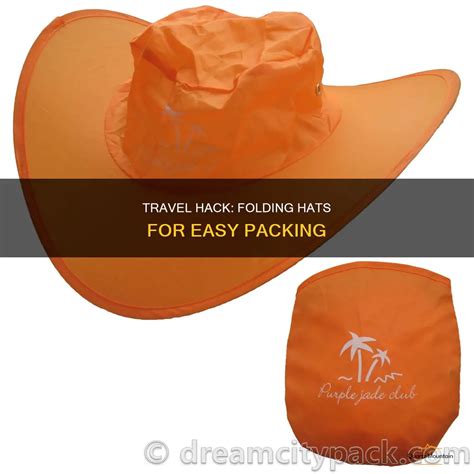 Master the Art of Travel: The Ultimate Guide on Folding Hats for Effortless Packing