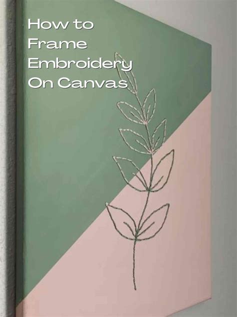 How To Frame Embroidery On Canvas