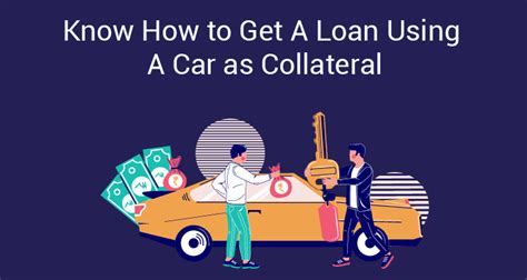 How To Get A Loan Using Your Car As Collateral