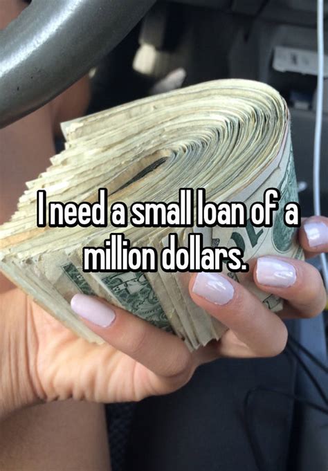 How To Get A Small Loan Of A Million Dollars