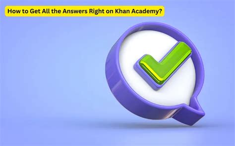 Unlocking Learning: Tips on How to Get Accurate Answers on Khan Academy