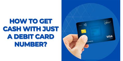 How To Get Cash With Just A Debit Card Number