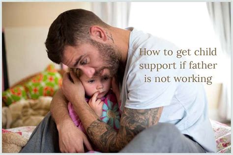 How To Get Child Support If Father Is Not Working