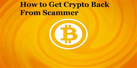 How To Get Crypto Back From Scammer
