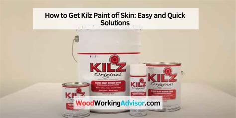 10 Effective Ways to Remove Kilz Paint From Skin Easily